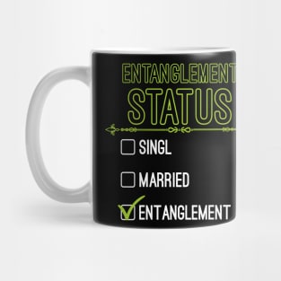 Funny Entanglement Relationship Status - Funny Entanglement Mug